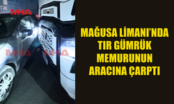 GÜMRÜK MEMURUNUN ARACINA TIR ÇARPTI