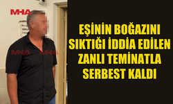 EŞİNİN BOĞAZINI SIKTIĞI ÖNE SÜRÜLDÜ