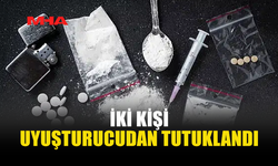 ADLİ OLAYLAR...İKİ KİŞİ UY*ŞTURUCUDAN TUTUKLANDI