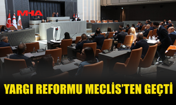 MAHKEMELER (DEĞİŞİKLİK NO:2) YASA TASARISI İLE CEZA (DEĞİŞİKLİK) YASA TASARISI OY BİRLİĞİYLE ONAYLANDI