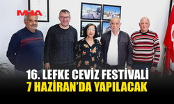 16. LEFKE CEVİZ FESTİVALİ İÇİN HAZIRLIKLAR BAŞLADI