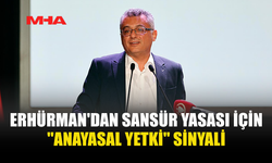 ERHÜRMAN: YASAYI GEREKİRSE ANAYASA MAHKEMESİ’NE TAŞIRIM
