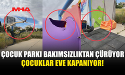 ÇOCUK PARKI VAR AMA KULLANILAMIYOR
