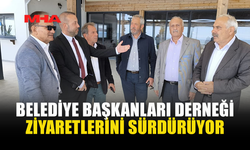 BELEDİYE BAŞKANLARI DERNEĞİ YEREL YÖNETİM ZİYARETLERİNİ SÜRDÜRÜYOR