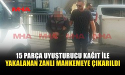 15 PARÇA UY*ŞTURUCULU KAĞIT İLE YAKALANMIŞTI
