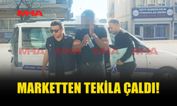 MARKETTEN TEKİLA ÇALAN ŞAHIS TUTUKLANDI