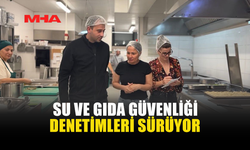 SAĞLIK BAKANLIĞINDAN SU VE GIDA DENETİMİ