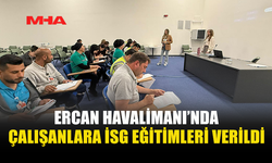 ERCAN’DA PERSONELLERE KORUYUCU DONANIM EĞİTİMİ