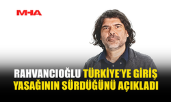 RAHVANCIOĞLU: DAVA SÜRECİ DEVAM EDİYOR