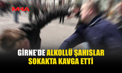 GİRNE’DE ALKOLLÜ GENÇLER BİRBİRİNE GİRDİ