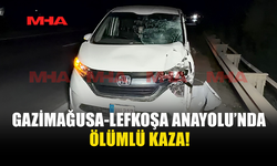 GAZİMAĞUSA-LEFKOŞA ANA YOLUNDAKİ KAZADA 38 YAŞINDAKİ YAYA HAYATINI KAYBETTİ