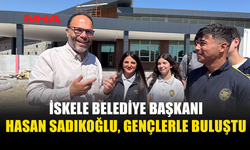 SADIKOĞLU: “GENÇLERİMİZİN GÖRÜŞLERİ ÇOK KIYMETLİ”