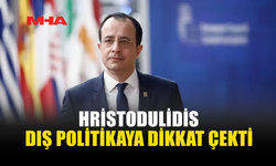 HRİSTODULİDİS: KIBRIS SORUNU İÇİN ÇABALAR SÜRECEK