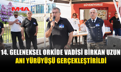 14. GELENEKSEL ORKİDE VADİSİ BİRKAN UZUN ANI YÜRÜYÜŞÜ YOĞUN KATILIMLA YAPILDI