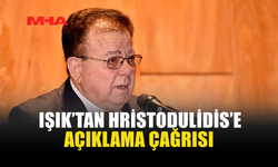 IŞIK: HRİSTODULİDİS AÇIKLAMA YAPMALI