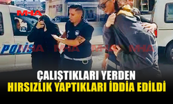 HIRSIZLIK ZANLISI İKİ KADIN MAHKEMEYE ÇIKARILDI
