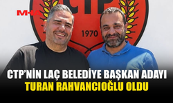 LAPTA-ALSANCAK-ÇAMLIBEL’DE CTP’NİN ADAYI BELLİ OLDU