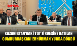 ERHÜRMAN KAZAKİSTAN TEMASLARINI TAMAMLADI