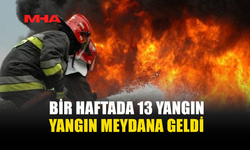 İTFAİYE, 13 YANGINA MÜDAHALE ETTİ