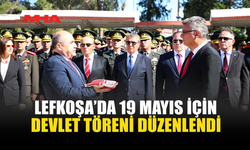 LEFKOŞA’DA 19 MAYIS İÇİN DEVLET TÖRENİ YAPILDI