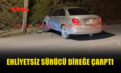 DİREKSİYON HAKİMİYETİNİ KAYBEDİP DİREĞE ÇARPTI