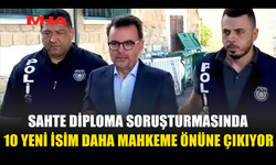SAHTE DİPLOMA DAVASINDA YENİ YARGILAMALAR BAŞLIYOR