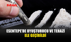 ESENTEPE’DE NARKOTİK BASKINI: UYUŞTURUCU ELE GEÇİRİLDİ