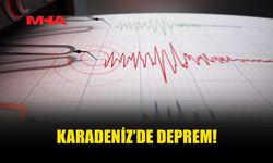 KARADENİZ’DE 3,9 BÜYÜKLÜĞÜNDE DEPREM