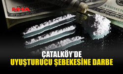 ÇATALKÖY’DE UY*ŞTURUCU VE YÜKLÜ MİKTARDA PARA ELE GEÇİRİLDİ
