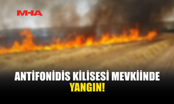 ANTİFONİDİS KİLİSESİ MEVKİİNDE YANGIN MEYDANA GELDİ