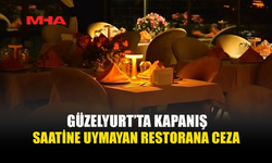 GÜZELYURT’TA KAPATMA SAATİNE UYMAYAN RESTORANA YASAL İŞLEM YAPILDI