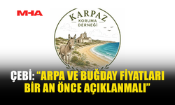 ÇEBİ’DEN BAKANLIĞA ÇAĞRI: ARPA VE BUĞDAY FİYATLARINI AÇIKLAYIN