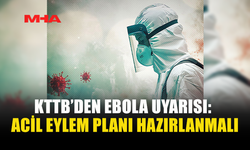 TABİPLER BİRLİĞİ’NDEN EBOLA SALGININA KARŞI ULUSAL EYLEM PLANI ÇAĞRISI