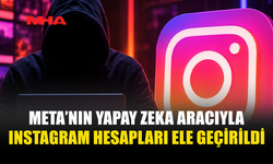 META'NIN YAPAY ZEKA BOTU HESAP ELE GEÇİRMEDE KULLANILDI