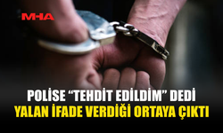 DÖRTYOL YOLUNDA “TEHDİT EDİLDİM” İDDİASI YALAN ÇIKTI