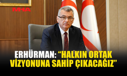 ERHÜRMAN: “HEDEFİMİZ DÜNYAYLA ENTEGRE BİR TOPLUM”