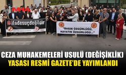 CEZA MUHAKEMELERİ USULÜ YASASI RESMİ GAZETE’DE YAYIMLANDI
