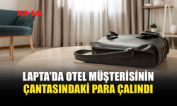 LAPTA’DAKİ OTELDE 13 BİN TL’LİK HIRSIZLIK İDDİASI