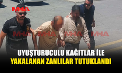 UY*ŞTURUCULU KAĞITLAR İLE YAKALANAN İKİ KİŞİ TUTUKLANDI