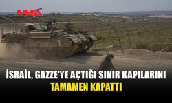 İSRAİL’DEN GAZZE İÇİN YENİ KISITLAMA