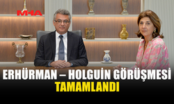 ERHÜRMAN VE HOLGUİN GÜVEN ARTIRICI ÖNLEMLERİ GÖRÜŞTÜ