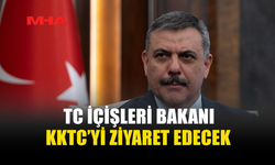 TÜRKİYE İÇİŞLERİ BAKANI ÇİFTÇİ, KKTC'YE ZİYARETTE BULUNACAK