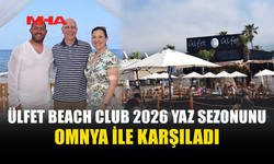 ÜLFET BEACH CLUB SEZONA GÖRKEMLİ BAŞLADI