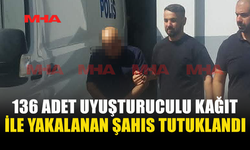 EVİNDE 136 ADET UY*ŞTURUCULU KAĞIT ÇIKTI