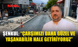 ŞENKUL: “ÇALIŞMALARIMIZ KARARLILIKLA SÜRÜYOR”