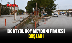 DÖRTYOL KÖY MEYDANI YENİLENİYOR