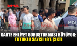 SAHTE EHLİYET SORUŞTURMASINDA 4 KİŞİ DAHA ARANIYOR