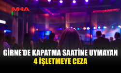 GİRNE’DE DENETİM: KAPATMA SAATİNE UYMAYAN 4 İŞLETMEYE CEZA