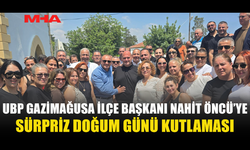 NAHİT ÖNCÜ’YE SÜRPRİZ DOĞUM GÜNÜ KUTLAMASI