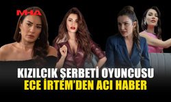 ECE İRTEM 35 YAŞINDA HAYATINI KAYBETTİ